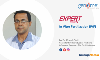 InVitro Fertilization IVF পদ্ধতি নিয়ে আজ আলোচনায় রয়েছেন জিনোমের বন্ধ্যাত্ব বিশেষজ্ঞ ডাঃ কৌশিক শেঠ
