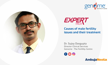Dr. Sujoy Dasgupta speaks on Causes of male fertility issues and their treatment